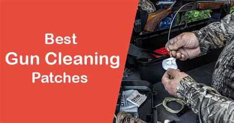 Top 6 Best Gun Cleaning Patches in 2024 (Update:April) .